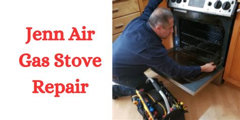 jenn air gas stove problems
